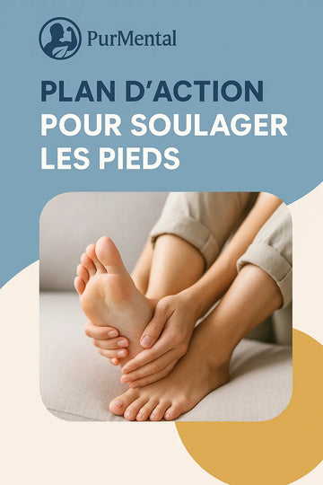 Guide pratique : Plan d'action pour soulager les pieds